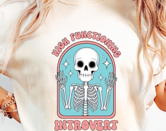 High Functioning Introvert Shirt, It's Too People Outside, Adult Humor Tee, Funny Sarcastic Shirt, Snarky Anxiety, Funny Skeleton Shirt