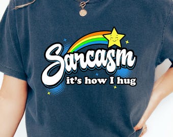 Camiseta "Sarcasmo é como eu abraço", Camiseta engraçada com sarcasmo, Ideia de presente engraçada, Camiseta sarcástica engraçada, Humor adulto, Camiseta com frase engraçada, Frase sarcástica