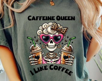 Caffeine Queen I Like Coffee Shirt, Funny Skeleton Tee, Sarcastic Skeleton, Funny Sarcastic, Coffee Lover, Caffeine Lover, Sarcastic Coffee