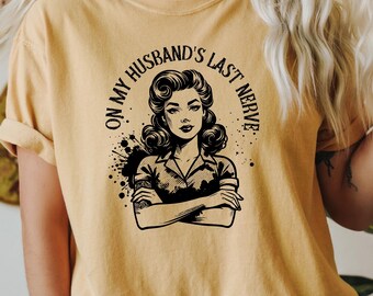 Funny Wife Comfort Colors T-Shirt, Sarcastic Gift