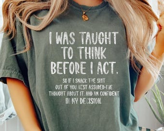 Jag lärde mig att tänka innan jag agerar T-shirt, rolig sarkasm, rolig unisex-t-shirt, roliga t-shirts, roliga ordspråk, roligt sarkasmcitat, vuxenhumor