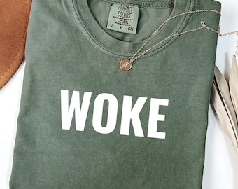 Comfort Colors® Woke Shirt, Social Quote Shirt, Stay Woke Tshirt, Bold Awareness Quote Tee, Statement Tee, Trending Viral Statement Gift