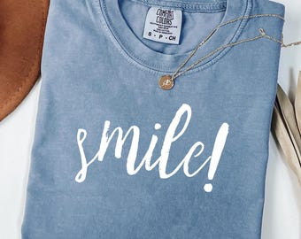 Comfort Colors® Smile Shirt, Social Quote Shirt, Smile Quote Unisex Tshirt, Motivational Quote, Mental Health Shirt, Positive Vibes Gift