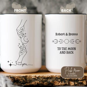 Love you to the moon and back Mug, Personalized Couple names Cup, Moon lovers, Newly wed Anniversary, Mystic gift for girlfriend or wife.