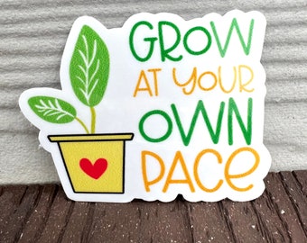 Self Love, Self Love Sticker, Grow at Your Own Pace, Waterbottle Sticker, Laptop Sticker, Stickers, Waterproof Sticker, Printed Sticker