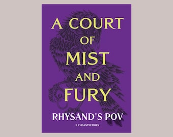 A Court of Mist and Fury Rhysand's Pov