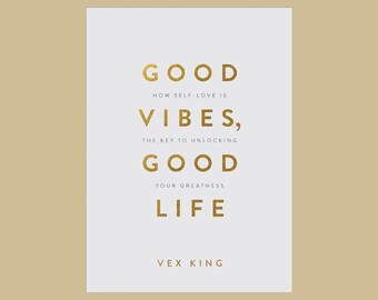 Good Vibes Good Life Vex King