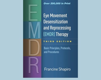Eye Movement Desensitization and Reprocessing (EMDR) Therapy Third Edition by Francine Shapiro