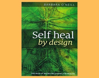 Self Heal by Design Barbara O’Neill
