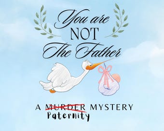 You are NOT the father - Paternity Mystery