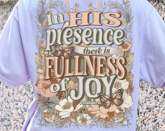 In His Presence Shirt, Christian Floral Shirt, Bible Verse Tee, Boho Faith Shirt, Comfort Colors Shirt, Trendy Christian Gift for Women
