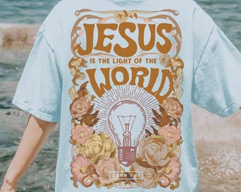 Jesus the Light of the World Shirt, Christian Shirt Women, Bible Verse Shirt, Faith Based Shirt, Religious Shirt, Inspirational Tee