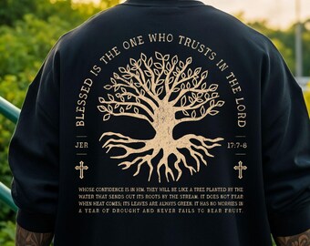 Blessed Is The One Who Trusts In The Lord Sweatshirt Mens, Jeremiah 17:7 Crewneck, Tree Of Life Back Print, Mens Christian Faith Gift