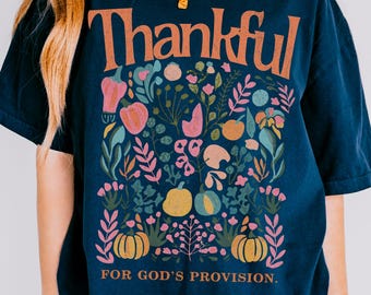 Thankful For Gods Provision Shirt, Botanical Thanksgiving Faith Tee, Christian Thanksgiving Gift Idea For Her Today