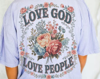 Love God Love People Shirt, Floral Christian Shirt, Bible Verse Tee, Boho Faith Shirt, Comfort Colors Shirt, Trendy Christian Gift
