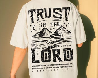 Trust in the Lord Shirt, Christian Mountain Shirt, Bible Verse Shirt, Faith Based Shirt, Religious Shirt, Nature Faith Tee
