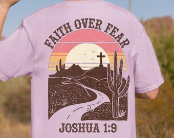 Faith Over Fear Shirt, Christian Western Tee, Joshua 1:9 Shirt, Vintage Desert Graphic, Comfort Colors Shirt, Trendy Faith Tee