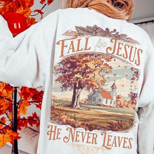Christian Sweatshirt Fall For Jesus Sweatshirt Christianity Bible Verse Gifted Shirt Faith Based Jesus Shirt Trendy Christian Sweatshirt