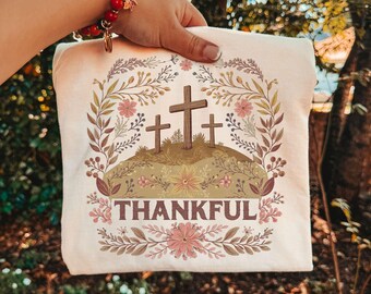 Thankful Three Crosses Shirt, Botanical Thanksgiving Faith Tee, Christian Thanksgiving Gift Idea For Her Today