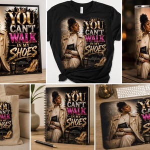 Puede incluir: Varios productos con una mujer con abrigo beige, sosteniendo un libro, con el texto "YOU CAN'T WALK IN MY SHOES". Los artículos incluyen una impresión enmarcada, una camiseta, un vaso, un bolso de mano, un cuaderno y una alfombrilla de ratón.
