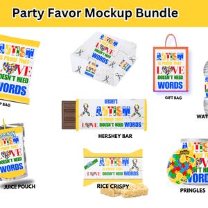 May include: A collection of party favor mockups, including a chip bag, puzzle box, gift bag, water bottle, juice pouch, Hershey bar, rice crispy, and Pringles can. Each item features the text "Autism is proof that love doesn't need words."