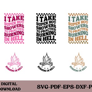Ich nehme Super Heiße Duschen, um das Brennen in der Hölle zu üben, trendige svg, trendige Png, lustige svg, lustige Png, Bestseller svg, Bestseller Png, Png, svg