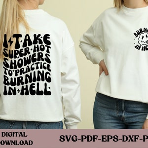 Ich nehme Super heiße Duschen, um das Brennen in der Hölle zu üben SVG, motivierende SVG, Erwachsenen Humor SVG, positiv SVG, lustige SVG, wellig gestapelte SVG