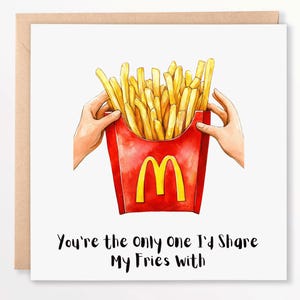 Você é o único com quem eu dividiria minhas batatas fritas - Cartão romântico engraçado, 6x6 presente de dia dos namorados ou aniversário, cartão de melhores amigos
