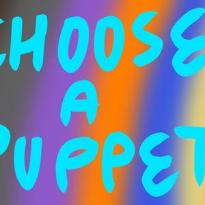 Choose a puppet!