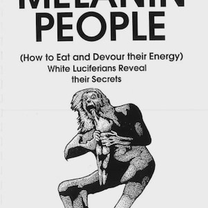 Op de afbeelding: Een boekomslag met de titel MELANIN PEOPLE (How to Eat and Devour their Energy) White Luciferians Reveal their Secrets. Onder de tekst staat een zwart-witillustratie van een figuur die een kleiner figuur vasthoudt en verorbert. Bewerkt door Bobby Hemmitt.