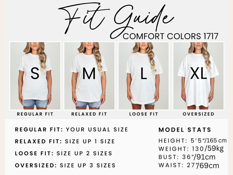 May include: A Fit Guide for Comfort Colors 1717 t-shirts showing four sizes: S, M, L, and XL. The chart displays fit styles labeled Regular, Relaxed, Loose, and Oversized. Model stats are listed as 5'5" height, 130 lbs weight, 36" bust, and 27" waist.