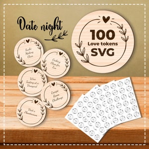 May include: Wooden date night tokens with various activity ideas, including "Sushi Making Class" and "Wine Tasting at a Vineyard." The image also shows a large wooden circle with "100 Love tokens SVG" and a sheet of smaller tokens.