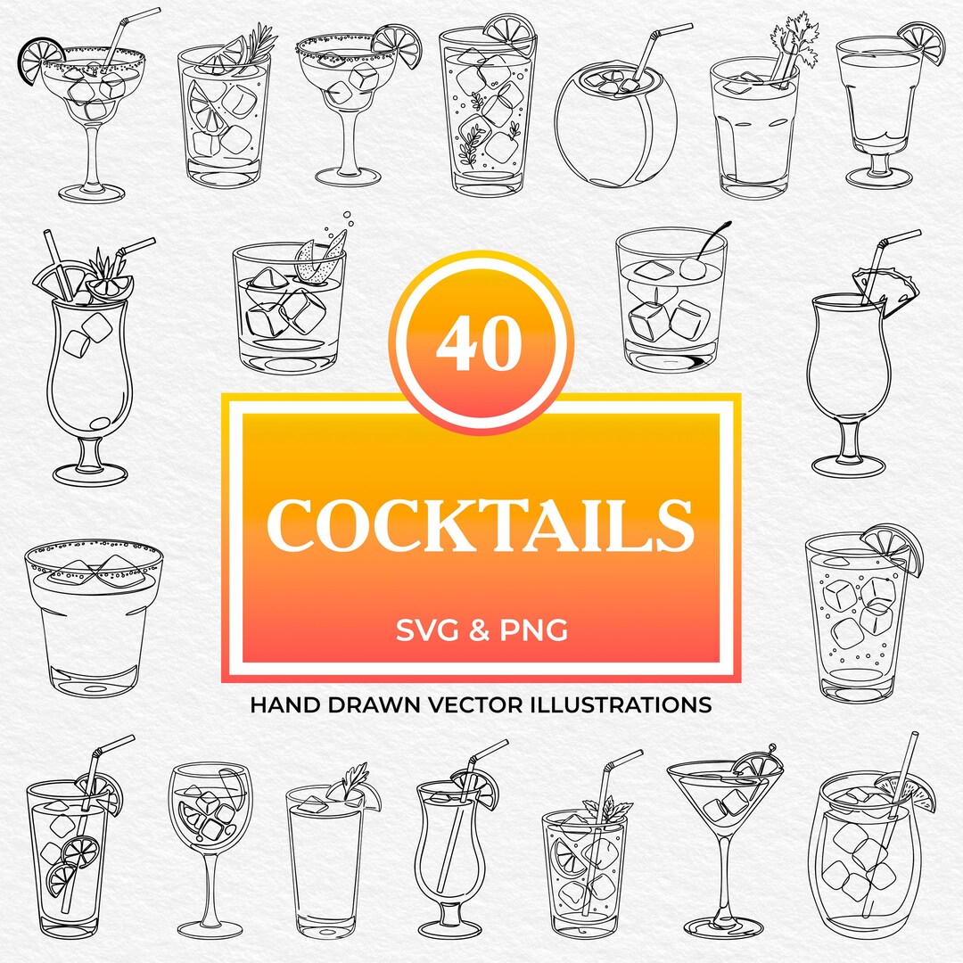 40 Cocktail SVG PNG Bundle | Hand Drawn Bar Drink Clipart Set With ...