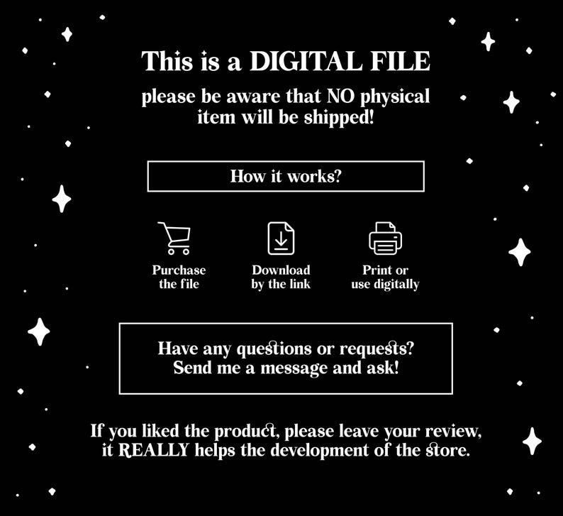 May include: Black digital file announcement with white text and star graphics. The text explains the product is a digital file, not a physical item. Instructions include purchasing, downloading, and printing. It encourages reviews.