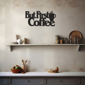 But First Coffee Metal Wall Art-Coffee Bar Design-Rustic Home Coffee Decor-Handmade Coffee Sign-Coffee Lover Gift-Metal Wall Hanging Decor