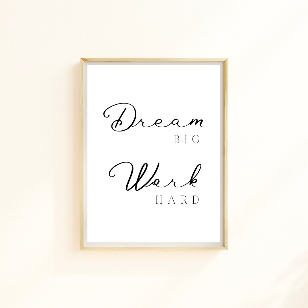 Inspirational Printable Wall Art Quote, Dream Big Work Hard, Bedroom ...
