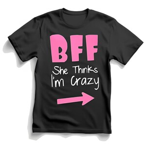 Bffs She Thinks I'm Crazy, I Know She's Crazy BFF Best Friends Forever