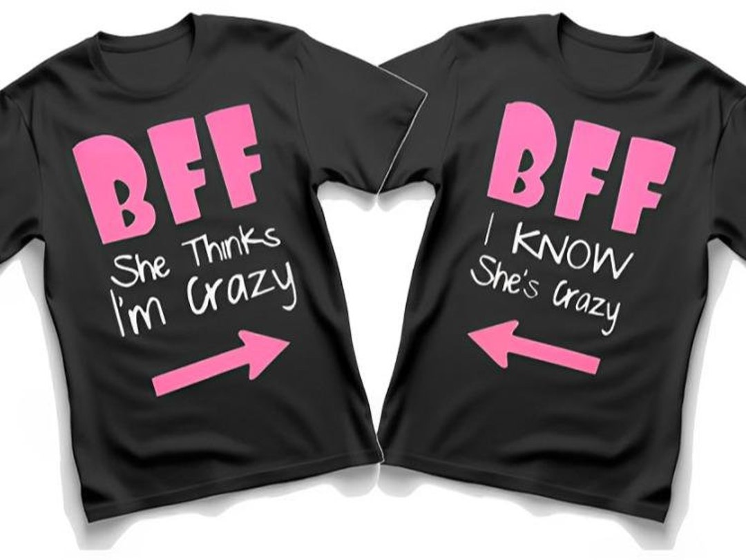 Bffs She Thinks I'm Crazy, I Know She's Crazy BFF Best Friends Forever ...