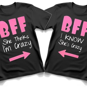Bffs She Thinks I'm Crazy, I Know She's Crazy BFF Best Friends Forever