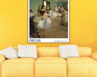May include: A framed art print of Edgar Degas's painting The Dance Class, 1874. The image depicts a ballet studio with dancers in white tutus, a teacher with a cane, and a green wall. The text DEGAS and The Dance Class, 1874 appears at the bottom.
