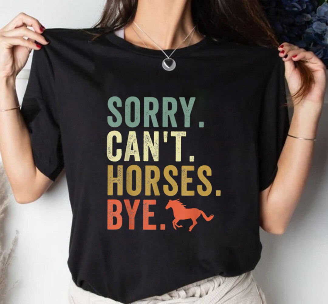 Sorry Can't Horses Bye Vintage Horseback Riding Women Etsy