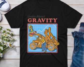 T-Shirt Learn Gift for Men About Girl Gravity Boy Friend Sleeve Women Unisex Family