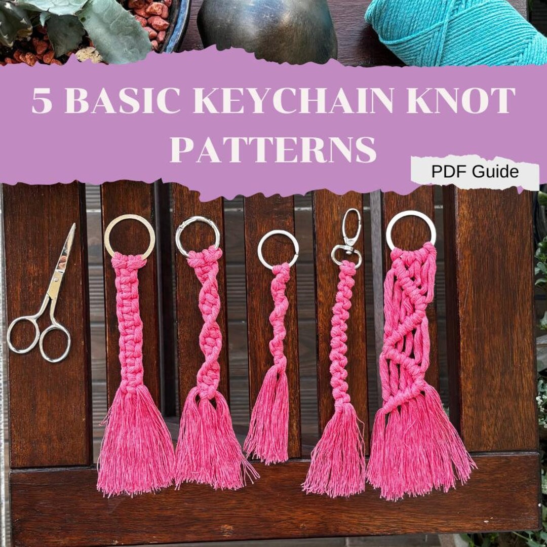Basic Macrame Keychain Patterns, 5 Patterns Included, DIY Macrame ...
