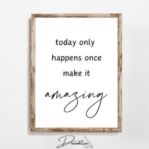 Make Today Amazing Wall Art DIGITAL DOWNLOAD Inspirational Quote Mindful Office Decor Women Affirmation Printable Positivity Poster Positive