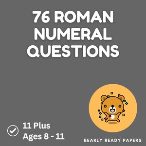 Puede incluir: Fondo gris con texto blanco que dice "76 Preguntas de números romanos". Debajo, "11 Plus Edades 8-11". Un oso de dibujos animados en un círculo amarillo. El texto "BEARLY READY PAPERS" está en la parte inferior.