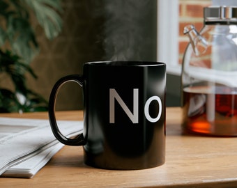 Unique Funny "No" Ceramic Black Mug 11oz