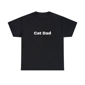 Cat Dad -- Unisex Heavy Cotton Tee
