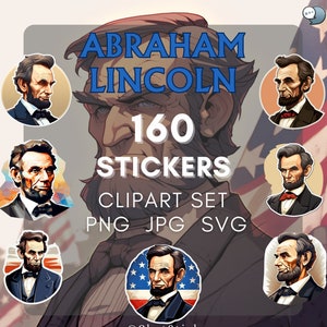 160 Abraham Lincoln Stickers Mega Pack - PNG, JPG, SVG - Presidential Clipart for Crafting and Projects by ChatStick Team