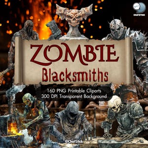 May include: Digital art featuring zombie blacksmiths. The image includes a scroll with the text "ZOMBIE Blacksmiths" and additional text indicating 160 PNG printable cliparts with a transparent background. The artwork has a dark, fantasy theme.