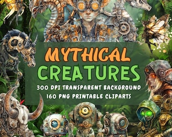May include: Digital art featuring a collection of mythical creatures and steampunk-inspired characters. The image includes dragons, robots, fairies, and elves, with the text "Mythical Creatures" and "160 PNG Printable Cliparts".